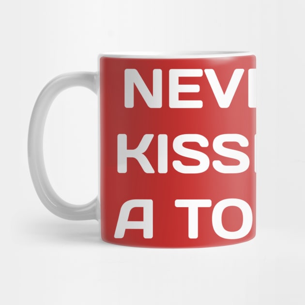 never kissed a tory by itacc